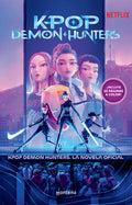 Cover Image for K-Pop Demon Hunters: La Novela Oficial / K-Pop Demon Hunters: The Official Deluxe Junior Novelization -- Netflix, Paperback