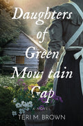 Cover Image for Daughters of Green Mountain Gap -- Teri M. Brown, Paperback