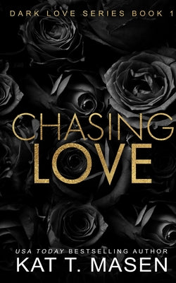 Cover Image for Chasing Love -- Kat T. Masen, Paperback