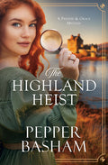 Cover Image for The Highland Heist: Volume 4 -- Pepper Basham, Paperback
