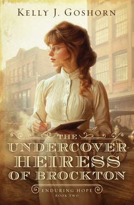 Cover Image for The Undercover Heiress of Brockton: Volume 2 -- Kelly J. Goshorn, Paperback