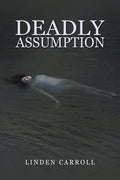 Cover Image for Deadly Assumption -- Linden Carroll, Paperback