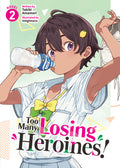 Cover Image for Too Many Losing Heroines! (Light Novel) Vol. 2 -- Takibi Amamori, Paperback
