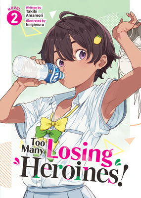 Cover Image for Too Many Losing Heroines! (Light Novel) Vol. 2 -- Takibi Amamori, Paperback