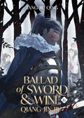 Cover Image for Ballad of Sword and Wine: Qiang Jin Jiu (Novel) Vol. 6 -- Tang Jiu Qing, Paperback