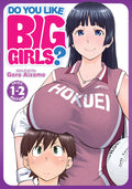Cover Image for Do You Like Big Girls? (Omnibus) Vol. 1-2 -- Goro Aizome, Paperback