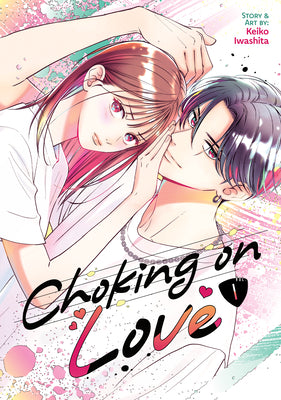 Cover Image for Choking on Love Vol. 1 -- Keiko Iwashita, Paperback