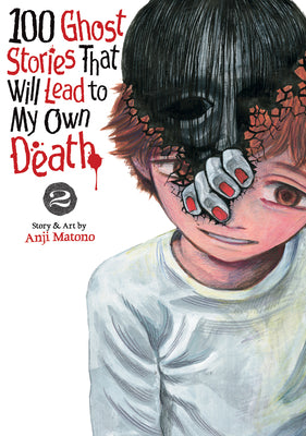 Cover Image for 100 Ghost Stories That Will Lead to My Own Death Vol. 2 -- Anji Matono, Paperback