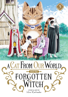 Cover Image for A Cat from Our World and the Forgotten Witch Vol. 5 -- Hiro Kashiwaba, Paperback