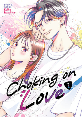 Cover Image for Choking on Love Vol. 2 -- Keiko Iwashita, Paperback