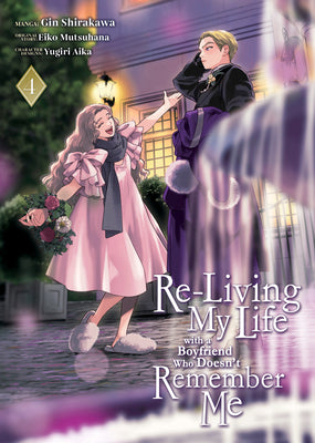 Cover Image for Re-Living My Life with a Boyfriend Who Doesn't Remember Me (Manga) Vol. 4 -- Eiko Mutsuhana, Paperback