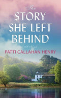 Cover Image for The Story She Left Behind -- Patti Callahan Henry, Library Binding