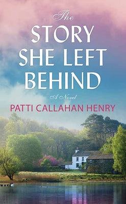 Cover Image for The Story She Left Behind -- Patti Callahan Henry, Library Binding