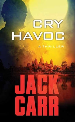 Cover Image for Cry Havoc: A Tom Reece Thriller -- Jack Carr, Library Binding