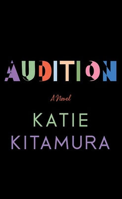 Cover Image for Audition -- Katie Kitamura, Library Binding