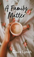 Cover Image for A Family Matter -- Claire Lynch, Library Binding