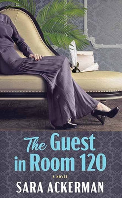 Cover Image for The Guest in Room 120 -- Sara Ackerman, Library Binding