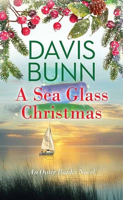 Cover Image for A Sea Glass Christmas: An Outer Banks Novel -- Davis Bunn, Library Binding