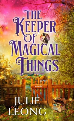 Cover Image for The Keeper of Magical Things -- Julie Leong, Library Binding