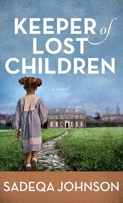 Cover Image for Keeper of Lost Children -- Sadeqa Johnson, Library Binding