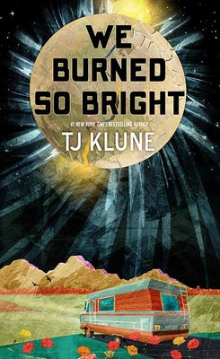Cover Image for We Burned So Bright -- Tj Klune, Library Binding