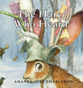 Cover Image for The Hare Who Heard -- Amanda Jean Charlebois, Hardcover