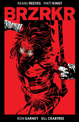 Cover Image for Brzrkr Deluxe Edition -- Keanu Reeves, Hardcover
