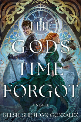 Cover Image for The Gods Time Forgot -- Kelsie Sheridan Gonzalez, Paperback