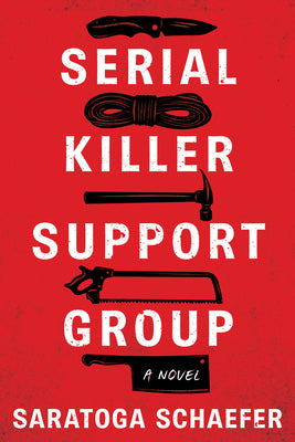 Cover Image for Serial Killer Support Group -- Saratoga Schaefer, Hardcover