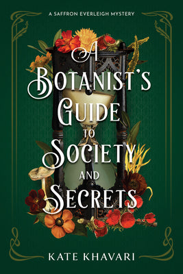 Cover Image for A Botanist's Guide to Society and Secrets -- Kate Khavari, Paperback