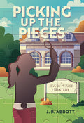 Cover Image for Picking Up the Pieces: A Jigsaw Puzzle Mystery -- J. B. Abbott, Hardcover