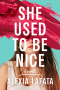 Cover Image for She Used to Be Nice -- Alexia Lafata, Paperback