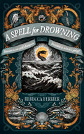 Cover Image for A Spell for Drowning -- Rebecca Ferrier, Paperback