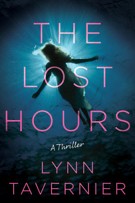 Cover Image for The Lost Hours: A Thriller -- Lynn Tavernier, Hardcover