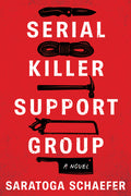 Cover Image for Serial Killer Support Group -- Saratoga Schaefer, Paperback