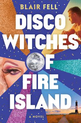 Cover Image for Disco Witches of Fire Island -- Blair Fell, Hardcover