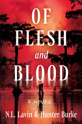 Cover Image for Of Flesh and Blood: The Untold Story of the Cajun Cannibal -- N. L. Lavin, Paperback