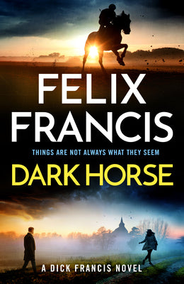 Cover Image for Dark Horse: A Dick Francis Novel -- Felix Francis, Hardcover