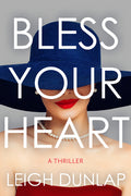 Cover Image for Bless Your Heart: A Thriller -- Leigh Dunlap, Paperback