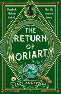 Cover Image for The Return of Moriarty: Sherlock Holmes Is Dead But His Nemesis Is Not -- Jack Anderson, Paperback
