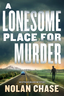 Cover Image for A Lonesome Place for Murder: An Ethan Brand Mystery -- Nolan Chase, Hardcover