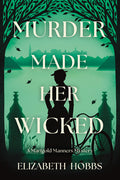 Cover Image for Murder Made Her Wicked: A Marigold Manners Mystery -- Elizabeth Hobbs, Hardcover