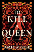 Cover Image for To Kill a Queen -- Amie McNee, Paperback