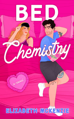 Cover Image for Bed Chemistry -- Elizabeth McKenzie, Paperback