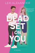 Cover Image for Dead Set on You -- Lexi Alexander, Paperback