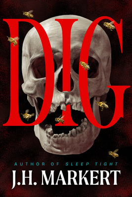 Cover Image for Dig: A Thriller -- James Markert, Hardcover