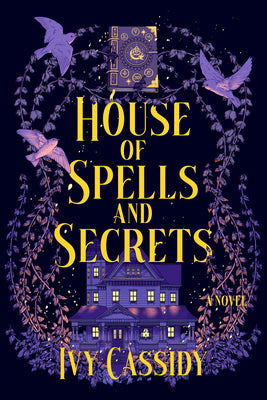 Cover Image for House of Spells and Secrets -- Ivy Cassidy, Hardcover
