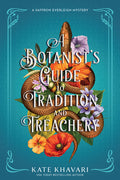 Cover Image for A Botanist's Guide to Tradition and Treachery: A Saffron Everleigh Mystery -- Kate Khavari, Hardcover