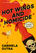 Cover Image for Hot Wings and Homicide: A Food Truck Mystery -- Carmela Dutra, Hardcover