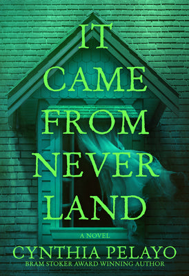 Cover Image for It Came from Neverland -- Cynthia Pelayo, Hardcover